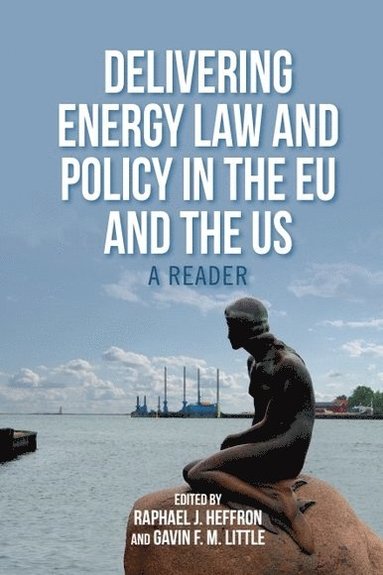 bokomslag Delivering Energy Law and Policy in the EU and the US