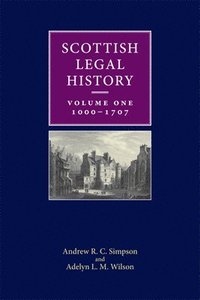 bokomslag Scottish Legal History: Volume 1 1000-1707
