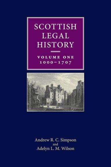 Andrew R. C. Simpson, Adelyn L. M. Wilson - Scottish Legal History, Häftad