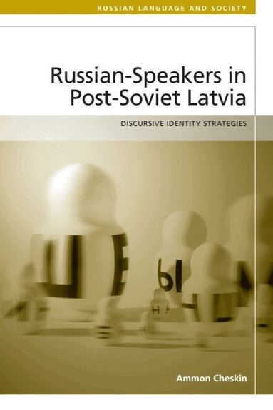 Ammon Cheskin - Russian-Speakers in Post-Soviet Latvia, Inbunden