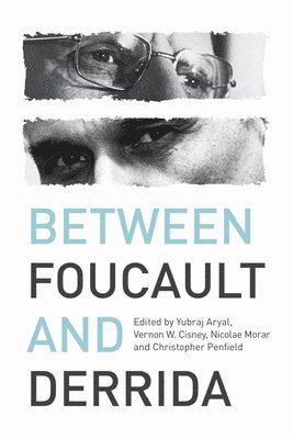 Between Foucault and Derrida 1