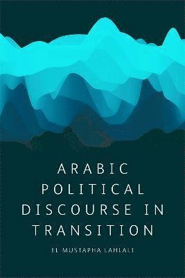 Arabic Political Discourse in Transition 1