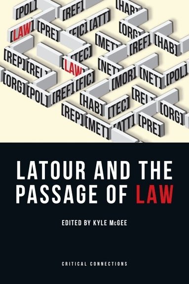 Kyle McGee - Latour and the Passage of Law, Inbunden