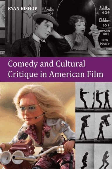 Ryan Bishop - Comedy and Cultural Critique in American Film, Häftad