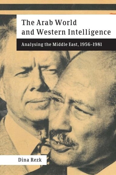 Dina Rezk - Arab World and Western Intelligence, Inbunden