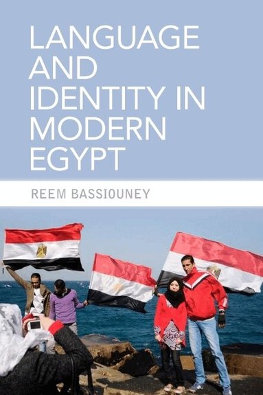 Reem Bassiouney - Language and Identity in Modern Egypt, Häftad