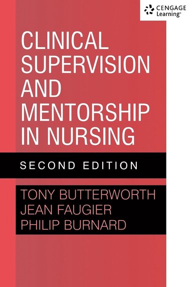 Jean Faugier, Philip Burnard, Tony Butterworth - CLINICAL SUPERVISN/MENTORSHIPNURSING, Häftad