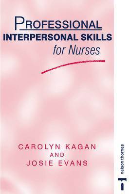 Carolyn Morag Kagan, Josie Evans - PROF INTERPERSONAL SKILLS FORNURSES, Häftad