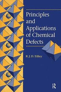 bokomslag Principles and Applications of Chemical Defects