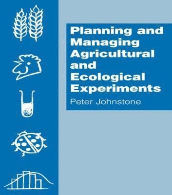 Planning and Managing Agricultural and Ecological Experiments 1