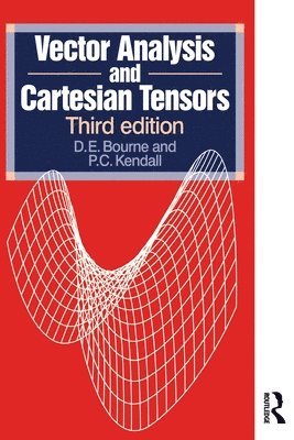 P C Kendall, D.E. Bourne, UK) Bourne, D.E. (University of Sheffield, P. C. Kendall, D. E. Bourne - Vector Analysis and Cartesian Tensors, Third edition, Häftad