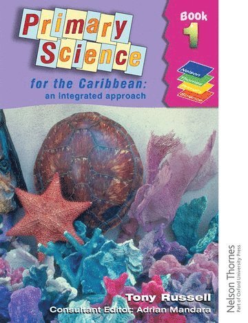 Primary Science for the Caribbean - An Integrated Approach Book 1