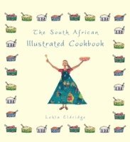 bokomslag The South African Illustrated Cookbook