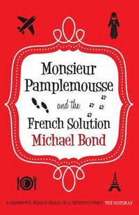 bokomslag Monsieur Pamplemousse & French Solution