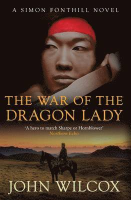 John Wilcox - The War of the Dragon Lady: A Simon Fonthill Novel, Inbunden