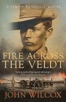 John Wilcox - FIRE ACROSS THE VELDT, Inbunden