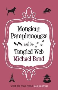 bokomslag Monsieur Pamplemousse & the Tangled Web