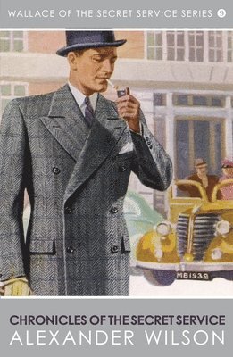 Alexander Wilson - Chronicles of the Secret Service, Häftad