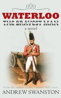 bokomslag Waterloo: The Bravest Man