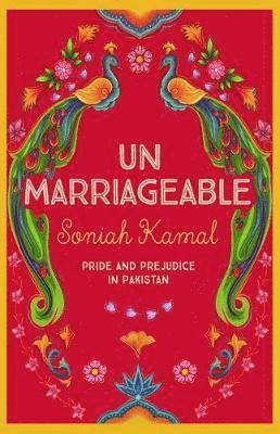 Soniah Kamal - Unmarriageable, Inbunden