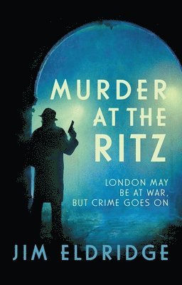 Jim Eldridge - Eldridge, J: Murder at the Ritz, Inbunden