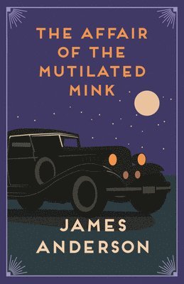 James Anderson, James (Author) Anderson - Affair of the Mutilated Mink, Häftad