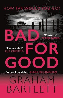 Graham Bartlett - Bad for Good, Inbunden