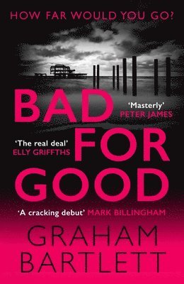 Graham Bartlett - Bad for Good, Häftad