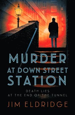 Jim Eldridge - Murder at Down Street Station, Inbunden