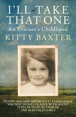 I'll Take That One: An Evacuee's Childhood 1