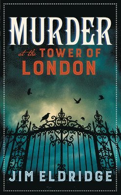 Jim Eldridge - Murder at the Tower of London, Inbunden