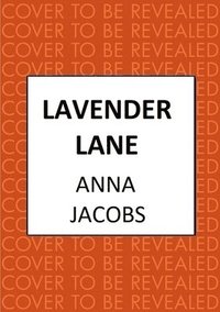 bokomslag Lavender Lane: The Uplifting Story from the Multi-Million Copy Bestselling Author Anna Jacobs