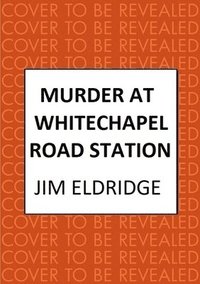 bokomslag Murder at Whitechapel Road Station