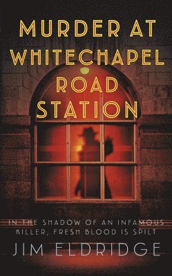 Jim Eldridge - Murder at Whitechapel Road Station, Inbunden