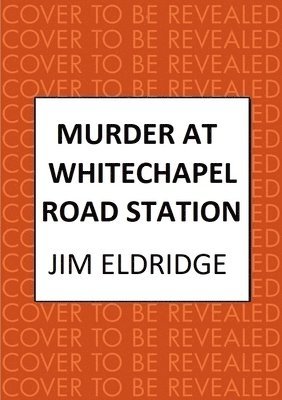 Jim Eldridge - Murder at Whitechapel Road Station, Inbunden