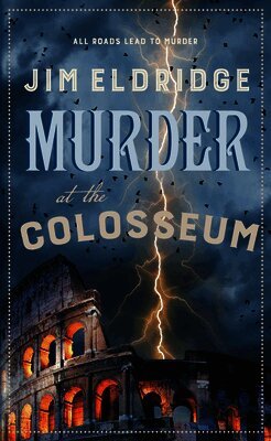 Jim Eldridge - Murder at the Colosseum, Inbunden