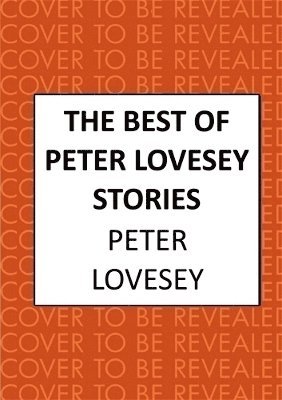 Peter Lovesey - Best of Peter Lovesey Stories, Inbunden