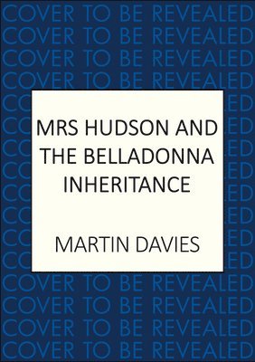 Martin Davies - Mrs Hudson and the Belladonna Inheritance, Inbunden