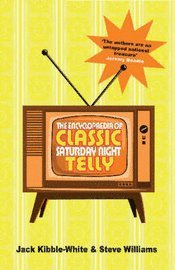 bokomslag The Encyclopaedia of Classic Saturday Night Telly