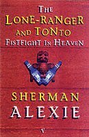 Sherman Alexie - Lone-Ranger and Tonto Fistfight in Heaven, Häftad