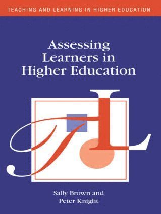 Assessing Learners in Higher Education 1