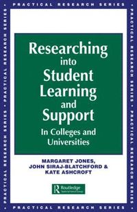 bokomslag Researching into Student Learning and Support in Colleges and Universities