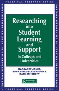 bokomslag Researching into Student Learning and Support in Colleges and Universities