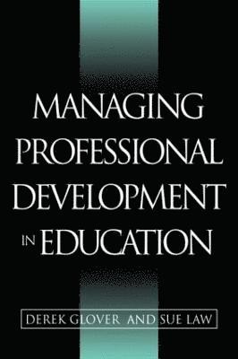 Derek Glover, Sue Law - Managing Professional Development in Education, Häftad
