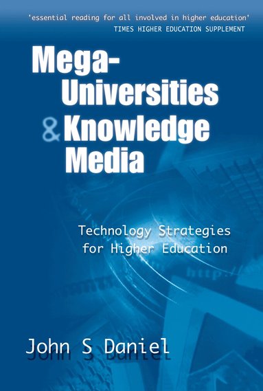 John Daniel - Mega-universities and Knowledge Media, Inbunden