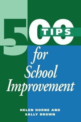 Sally Brown, Helen Horne - 500 Tips for School Improvement, Häftad