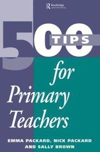 bokomslag 500 Tips for Primary School Teachers