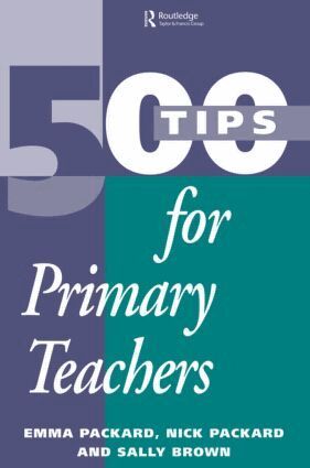 Sally Brown, Emma Packard, Nick Packard - 500 Tips for Primary School Teachers, Häftad