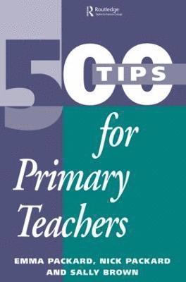 500 Tips for Primary School Teachers 1