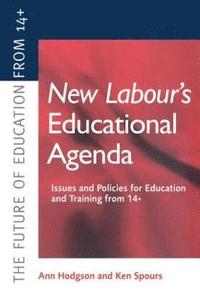 bokomslag New Labour's New Educational Agenda: Issues and Policies for Education and Training at 14+